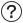 ？